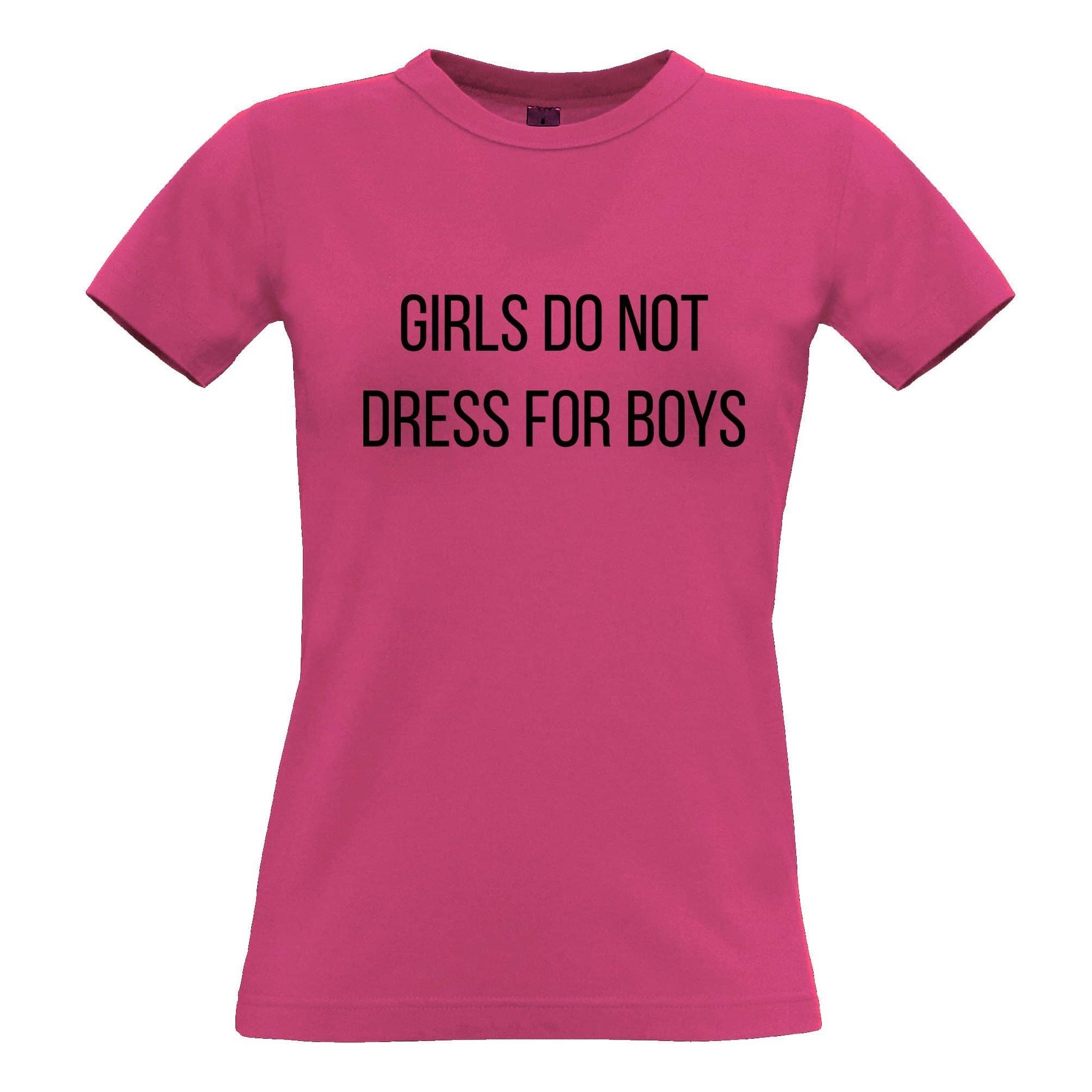 girls do not dress for boys shirt