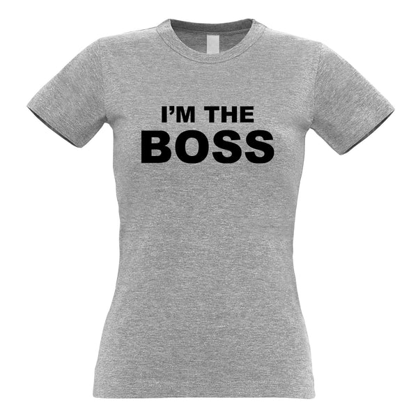 Novelty Vanity Womens T Shirt I'm The Boss Slogan - Shirtbox