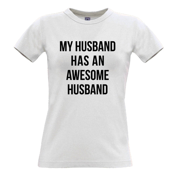 Joke Couples Womens T Shirt My Husband Has An Awesome Husband – Shirtbox