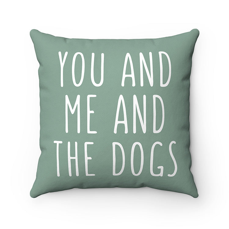 You And Me And The Dogs Dog Throw Pillow Square Pillow Cases