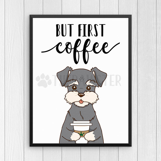 But First Coffee Schnauzer Wall Art Print Dog Kitchen Wall Decor Off The Pawster