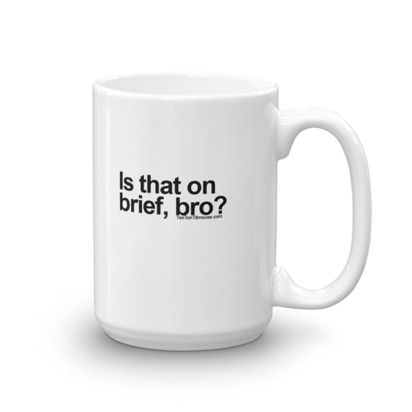 On Brief, Bro Mug – Ten Ton Titmouse