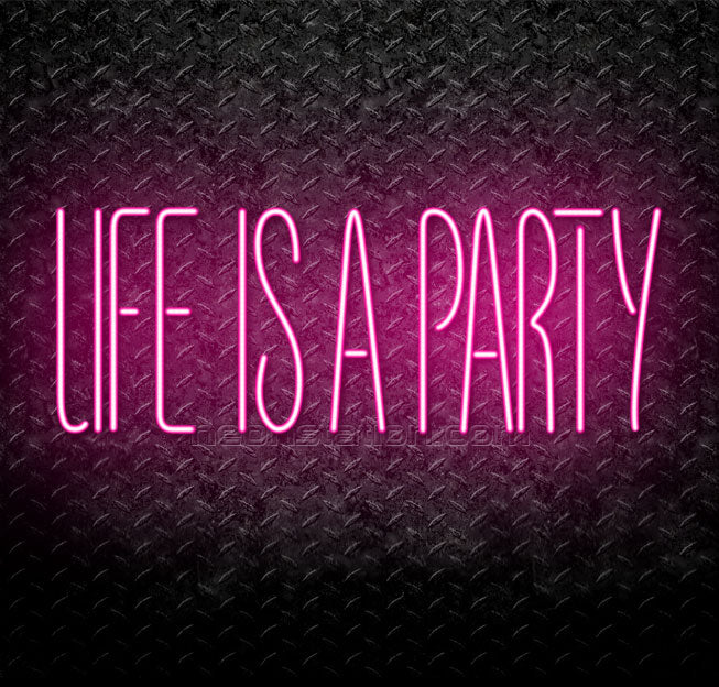 Life Is A Party Neon Sign For Sale // Neonstation