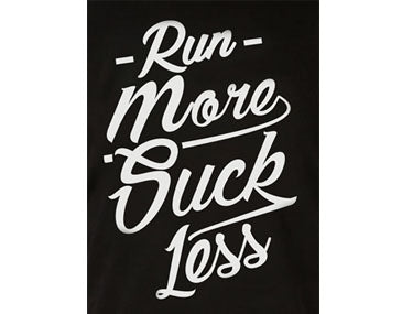 'Run More Suck Less' slogan graphic t-shirt design