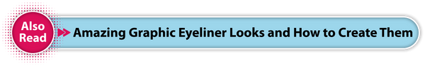 Amazing Graphic Eyeliner Looks and How to Create Them