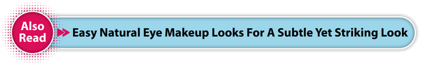 Easy Natural Eye Makeup Looks for a Subtle Yet Striking Look