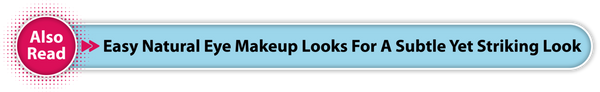 Easy Natural Eye Makeup Looks for a Subtle Yet Striking Look