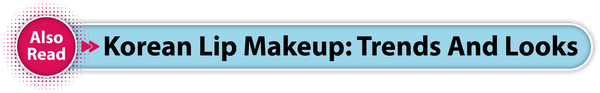 Korean Lip Makeup: Trends and Looks