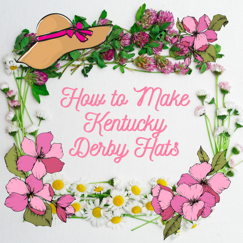 How to Make Kentucky Derby Hats