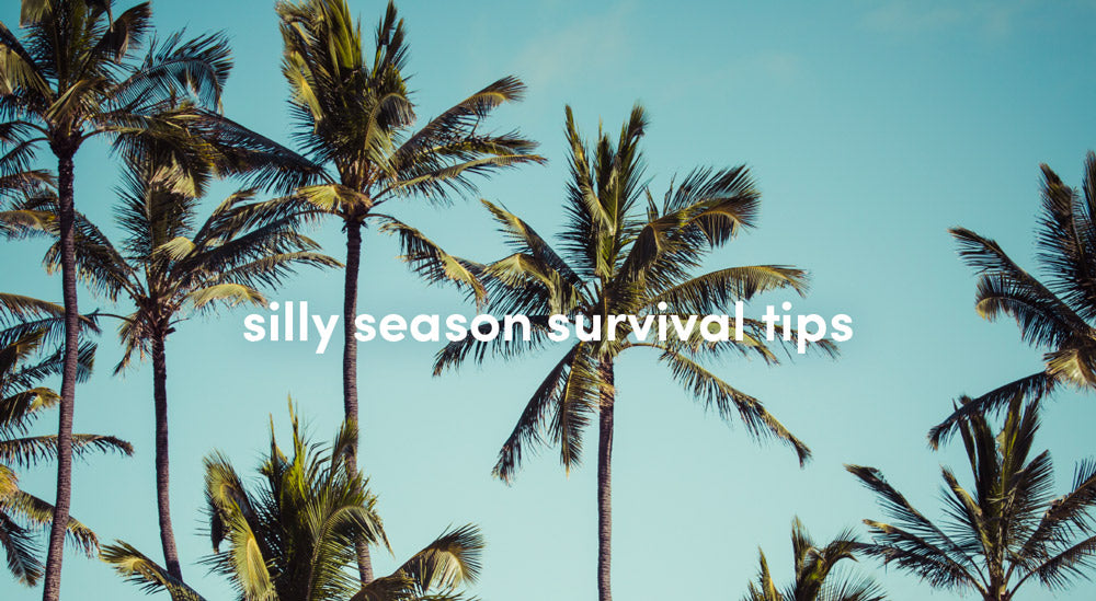 silly season survival tips