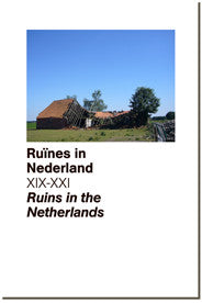 Ruines in Nederland XIX - XXI / Ruins in the Netherlands XIX - XXI