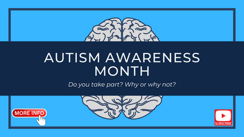 Autism Awareness Month Good or Bad?
