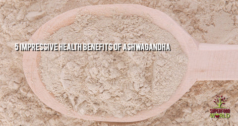impressive health benefits ashwagandha