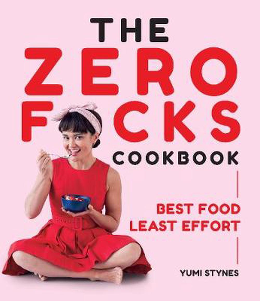 The Zero Fucks Cookbook The Zero Fucks Cookbook