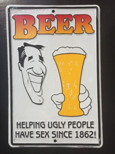 Beer Helping Ugly People Have Sex Since 1862 Sign My Team Depot 