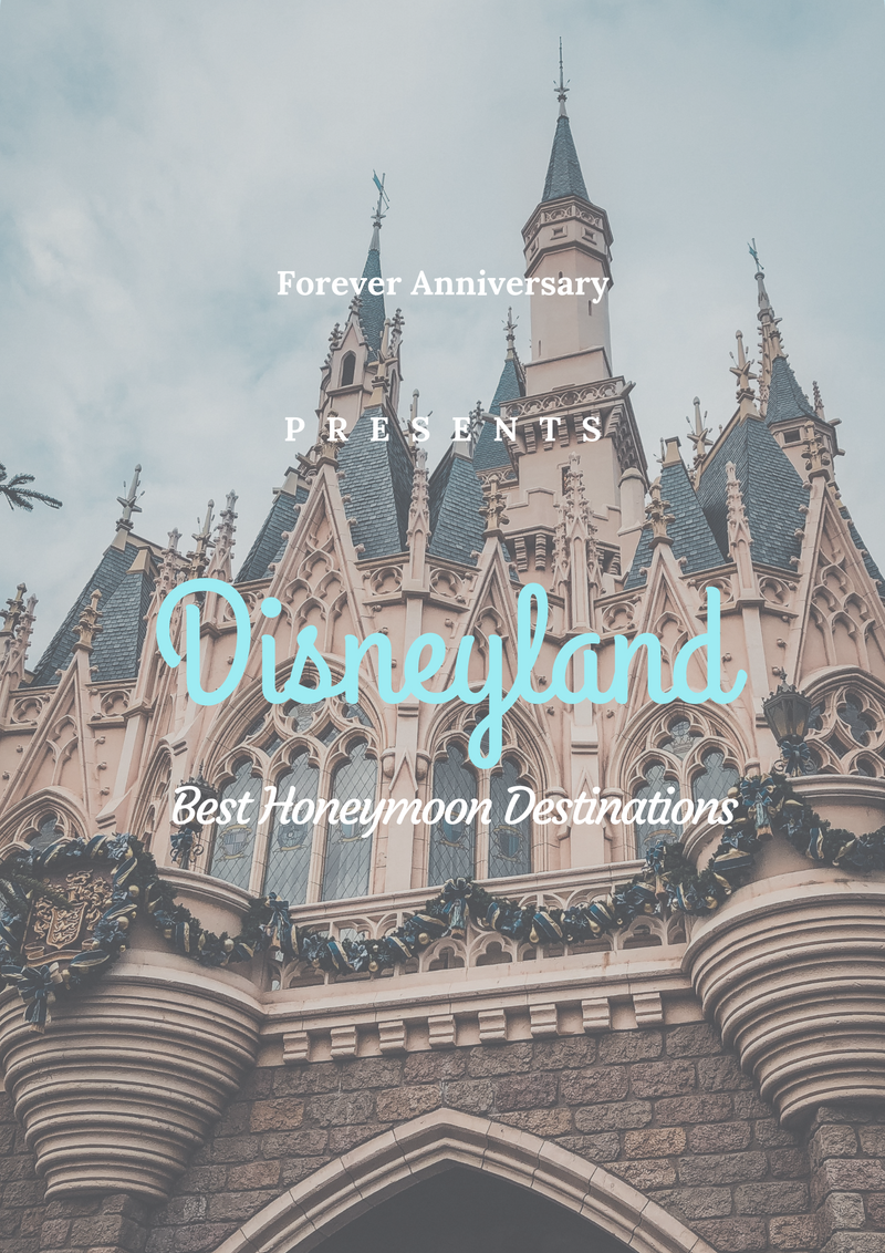 Best Honeymoon Destinations (Disneyland) Forever Anniversary