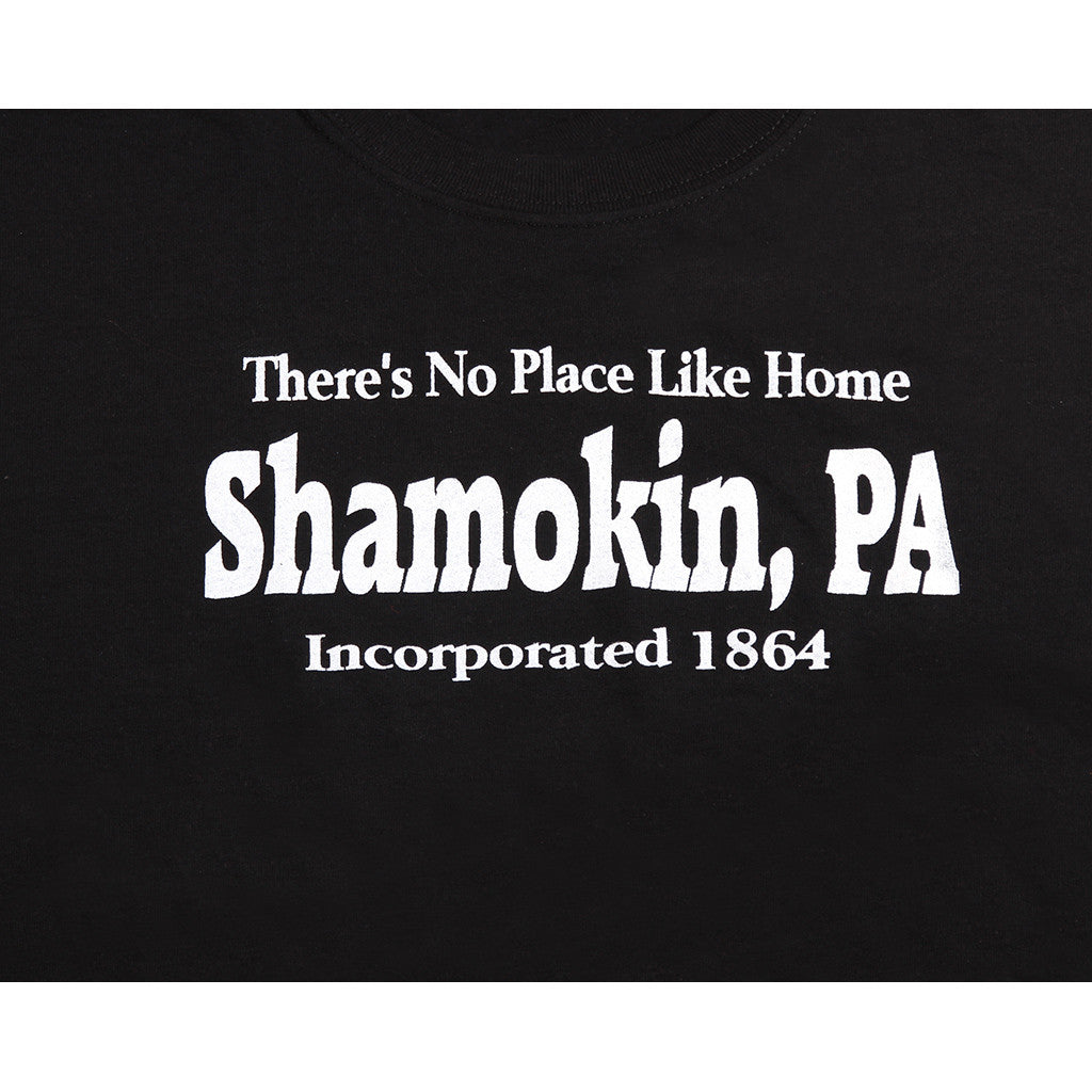 No Place Like Home - Shamokin, PA T-Shirt – DemmerGraphics