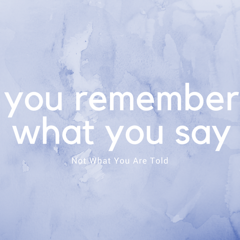 you remember what you say