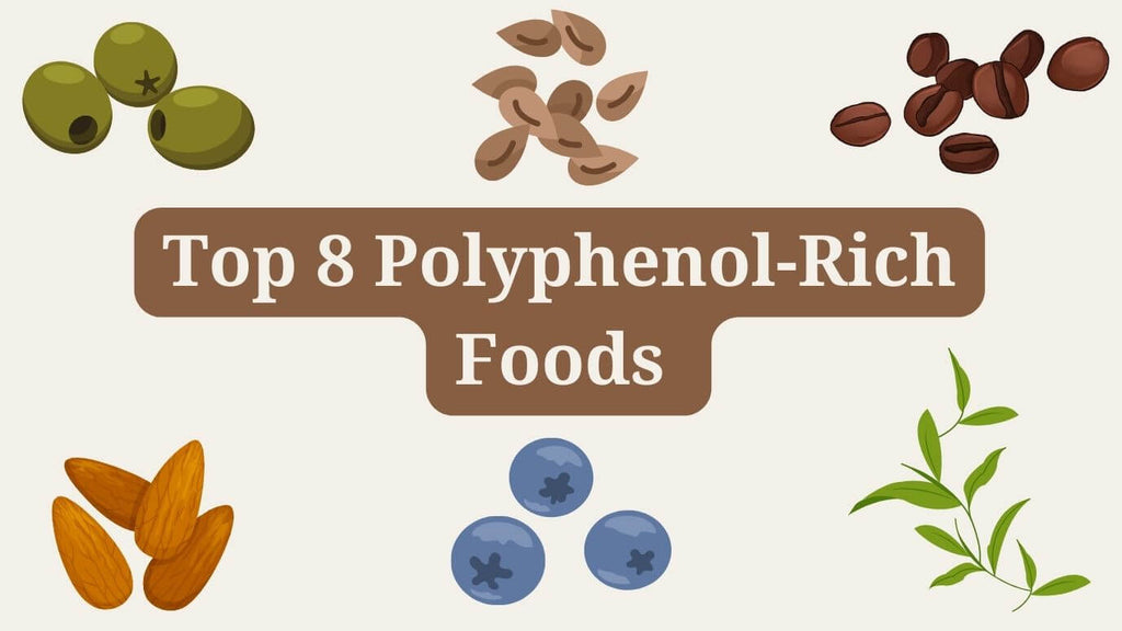 Top 8 Polyphenol-Rich Foods