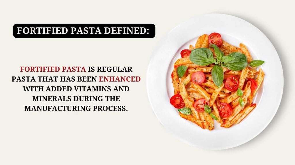 2-fortified-pasta-defined