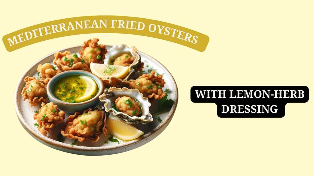 Mediterranean Fried Oyster recipe with lemon herb dressing