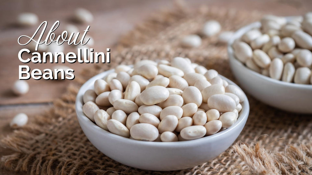 About Cannellini Beans. - White Beans