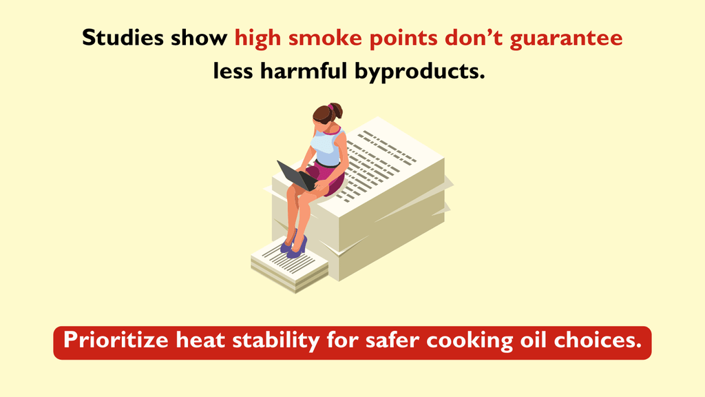 Prioritize heat stability over smoking point when considering cooking oils!