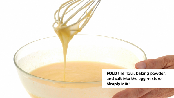 Fold the flour, baking powder, and salt into the egg mixture. Simply Mix!