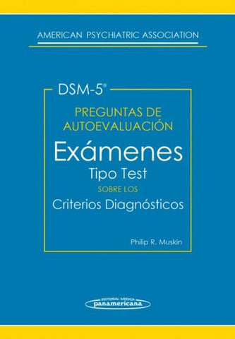 DSM-5 Preguntas de Autoevaluación del DSM-5. Exámenes tipo test sobre los criterios diagn¢sticos