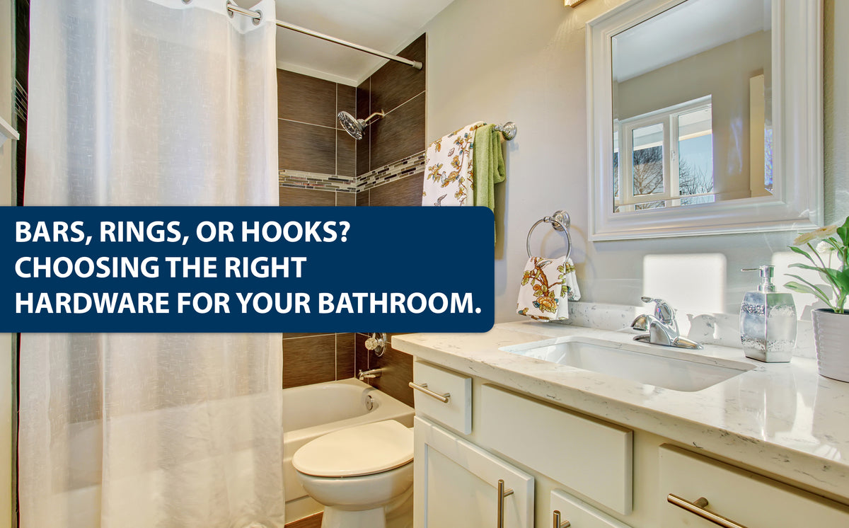Bars, Rings, or Hooks? Choosing the Right Hardware for Your Bathroom