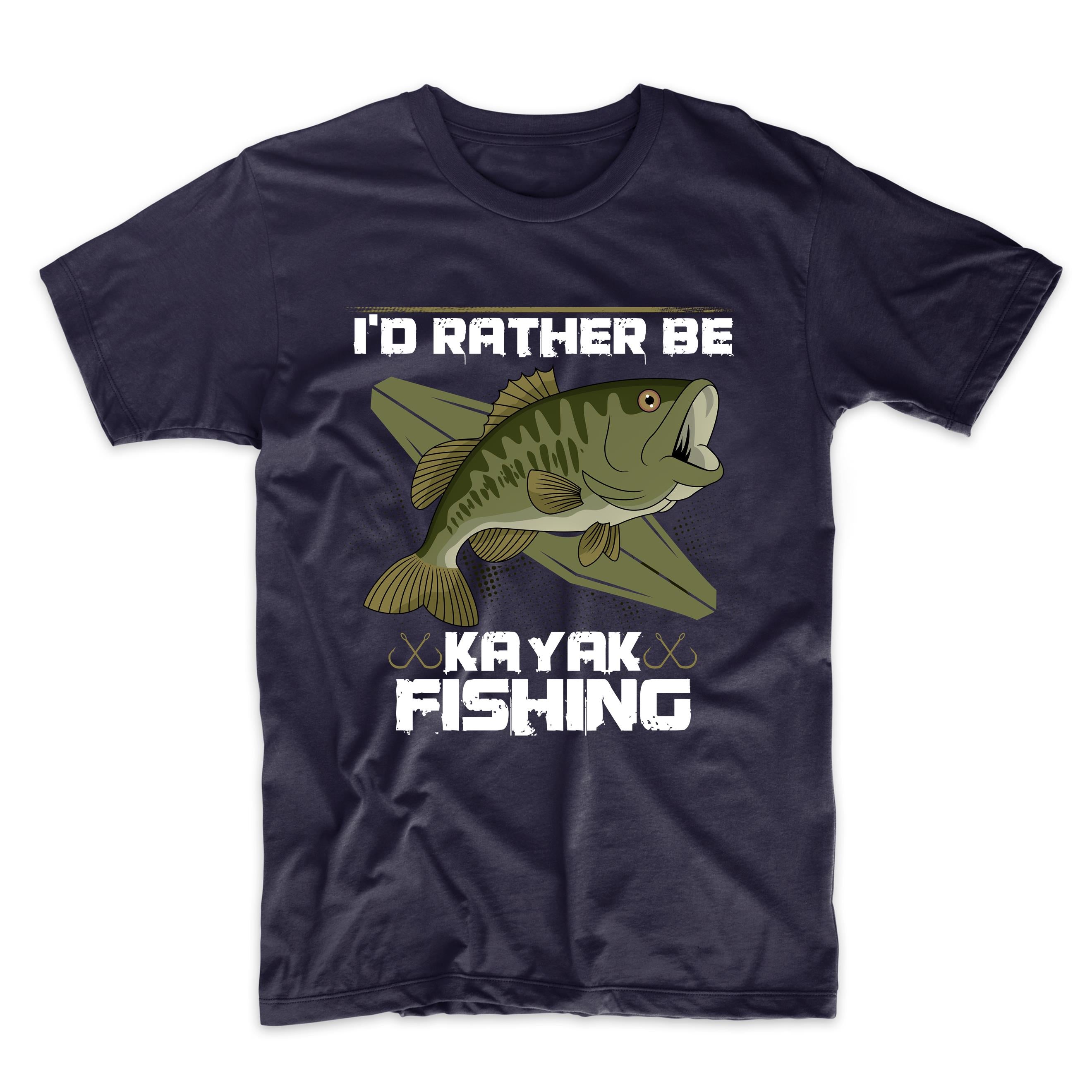 Kayak Fishing Shirt - I'd Rather Be Kayak Fishing Funny Bass Fishing T-Shirt