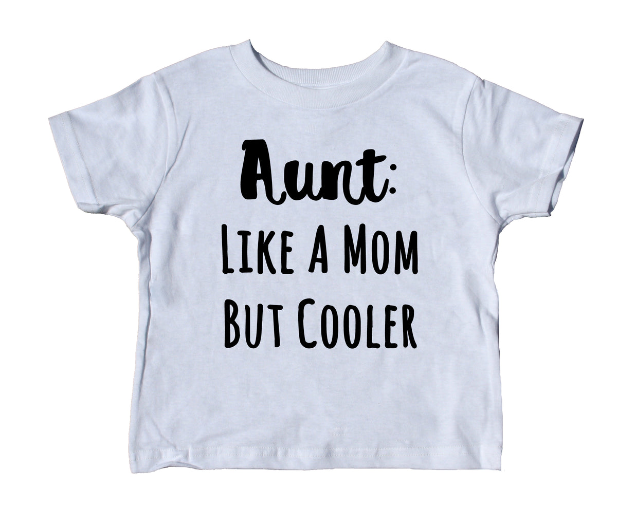 Aunt Like A Mom But Cooler Toddler Shirt Funny Family Boy Girl Kids Cl ...