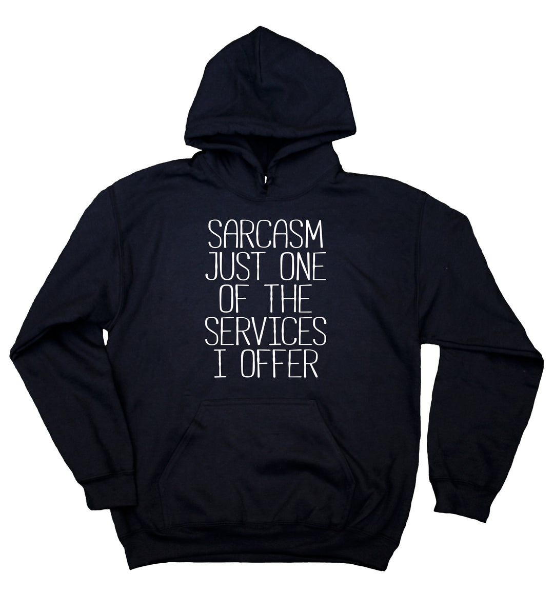 Funny Sarcasm Just One Of The Services I Offer Slogan Sweatshirt Sarca ...