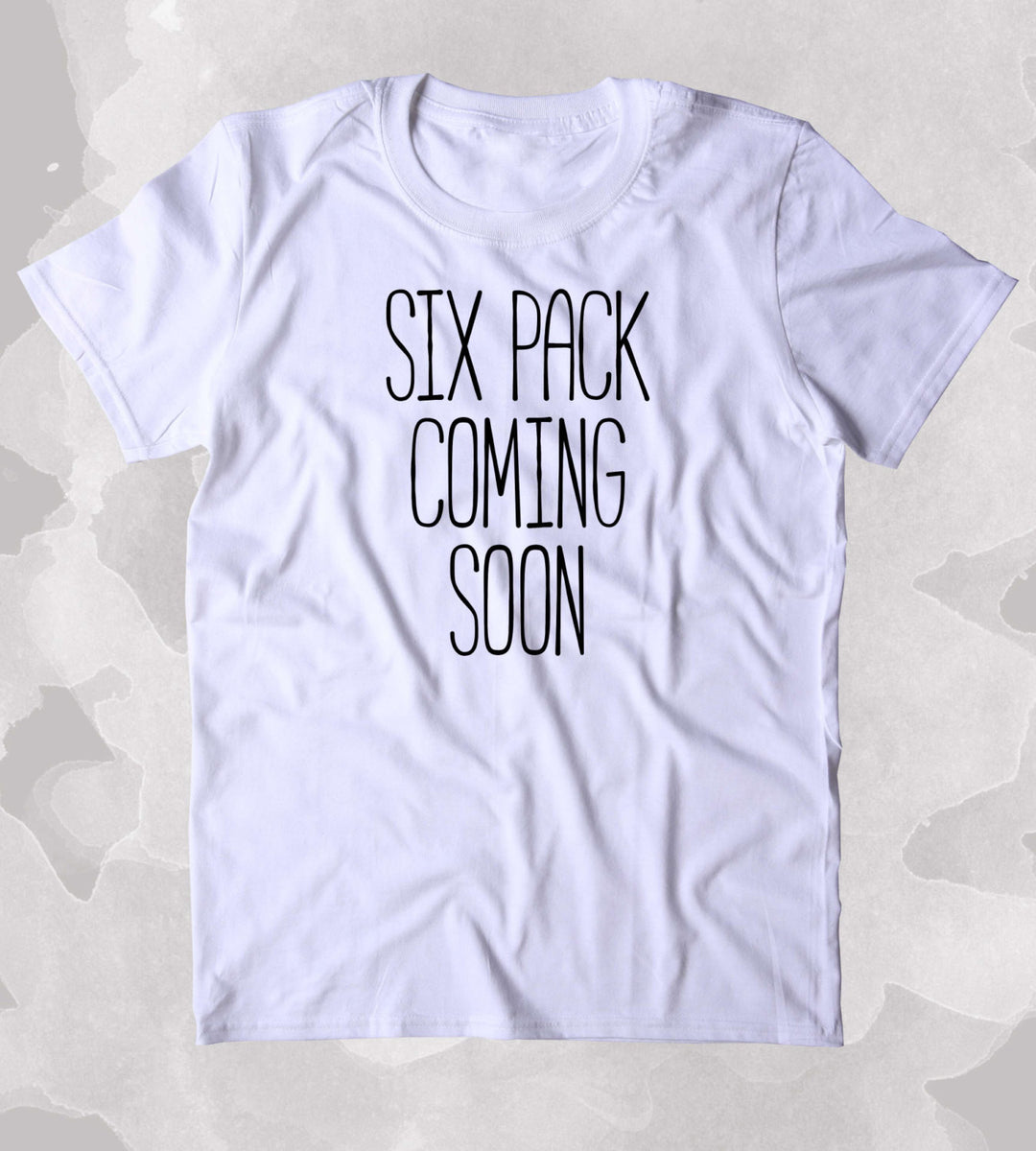 Six Pack Coming Soon Shirt Funny Running Work Out Gym Lifting Clothing ...