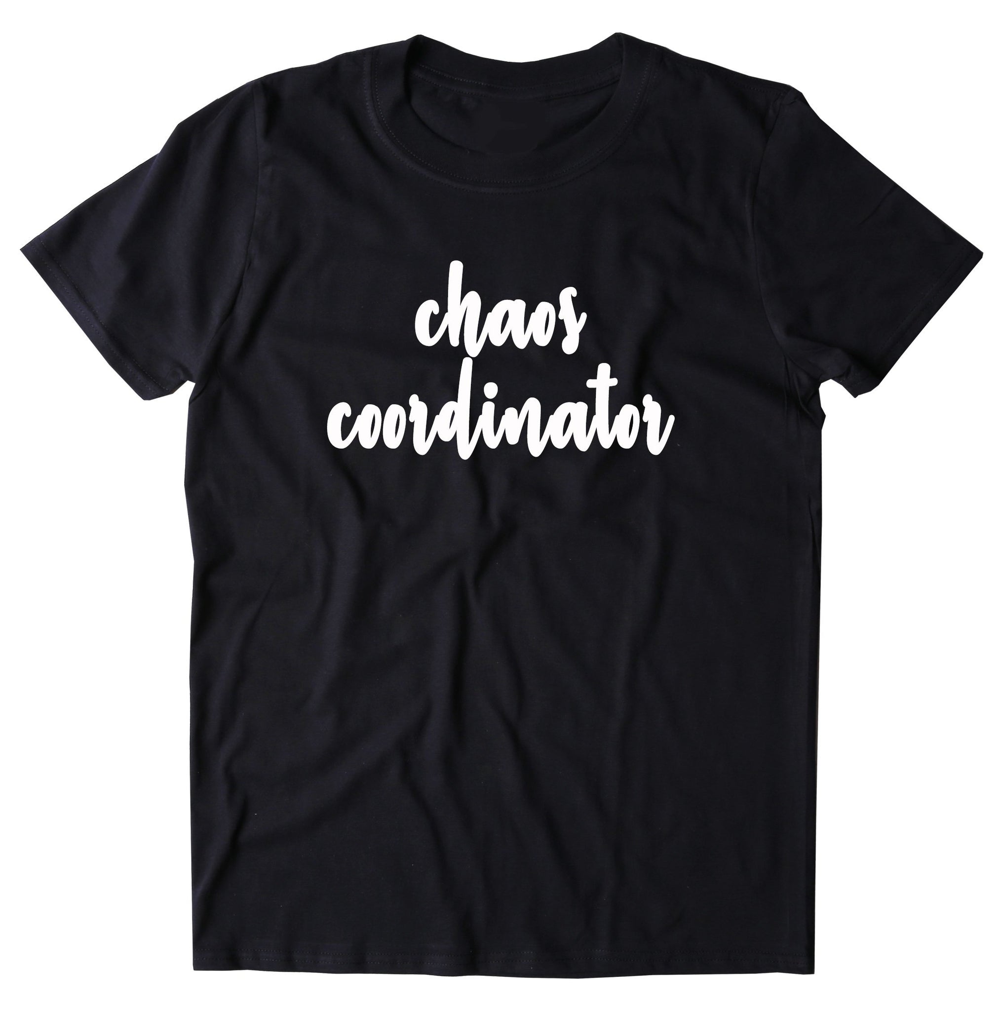 Chaos Coordinator Shirt Funny Crazy Kids Parents Clothing Mom T-shirt ...