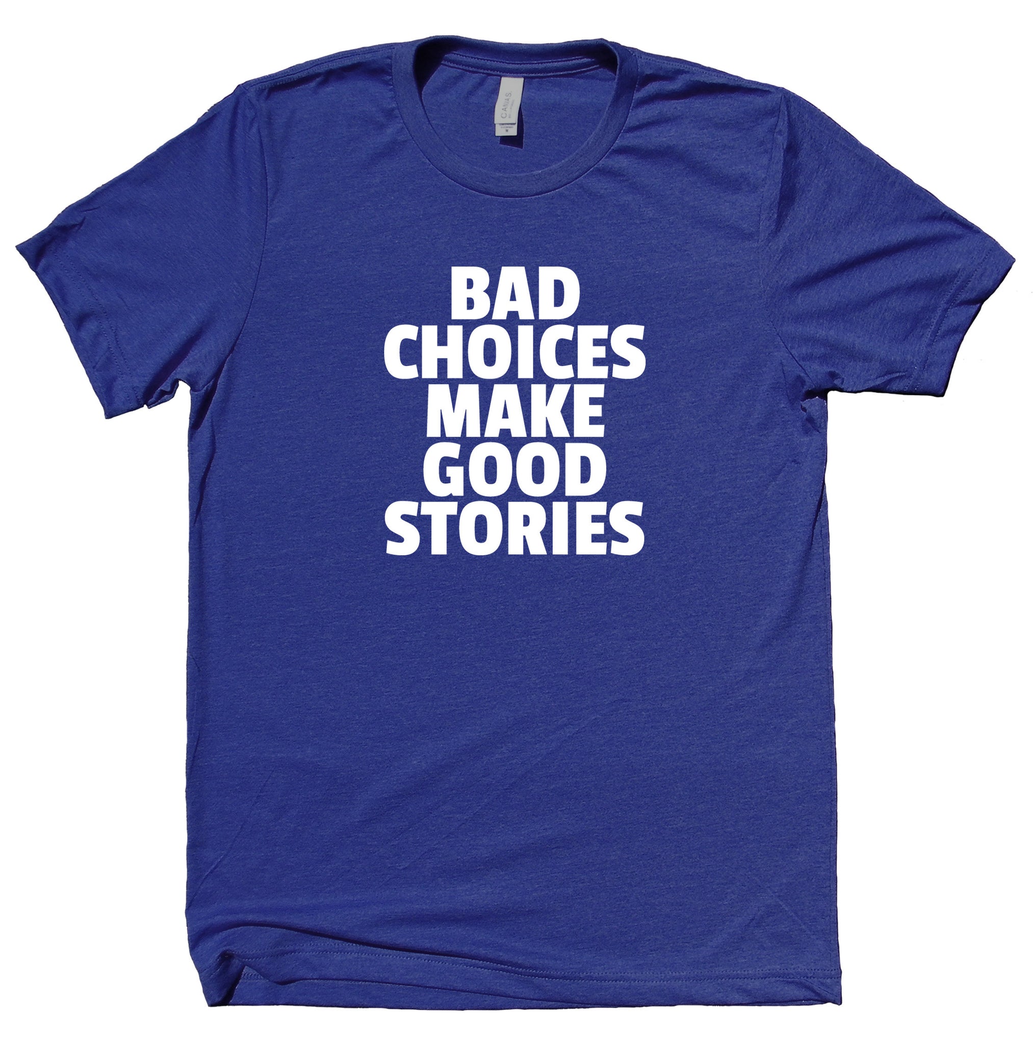 Bad Choices Make Stories Shirt Punk Rebel Alternative – Sunray Clothing