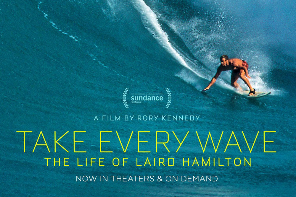 TAKE EVERY WAVE: The Life of Laird Hamilton (2017)