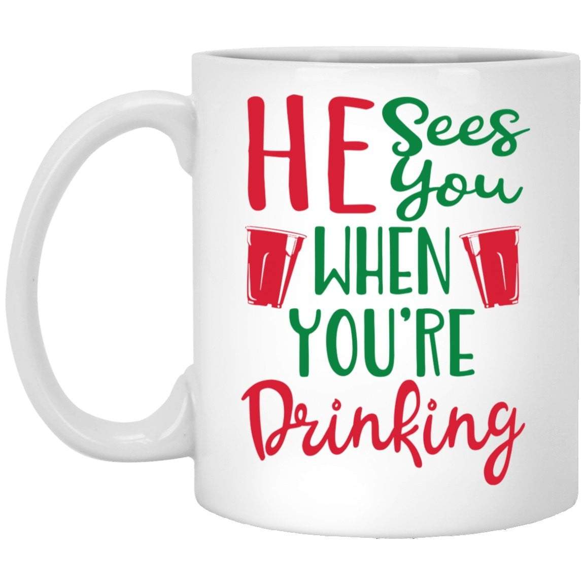 He Sees You When You Re Drinking Christmas Coffee Mug