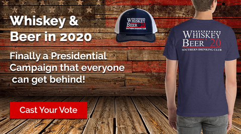Vote for Whiskey and Beer in 2020