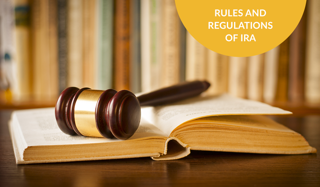 Rules and Regulations of IRA