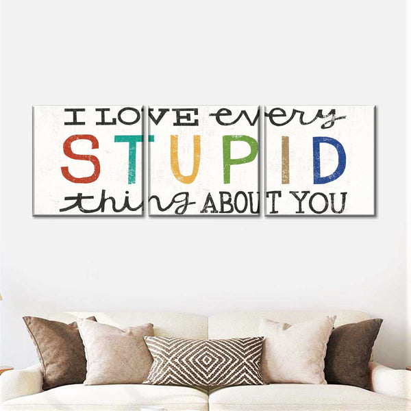 Love Every Stupid Thing About You Multi Panel Canvas Wall Art