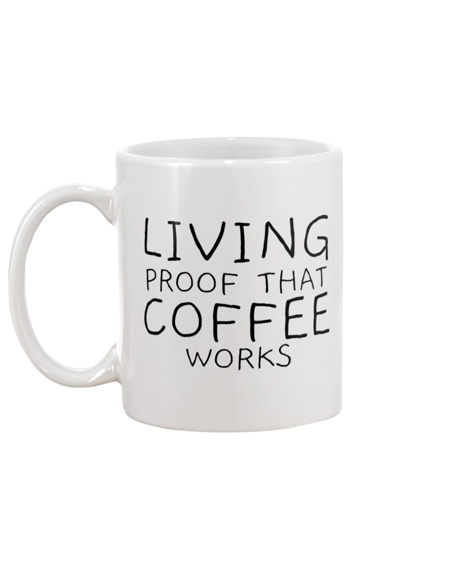 Living Proof That Coffee Works Mug | Funny Caffeine Lover Cup