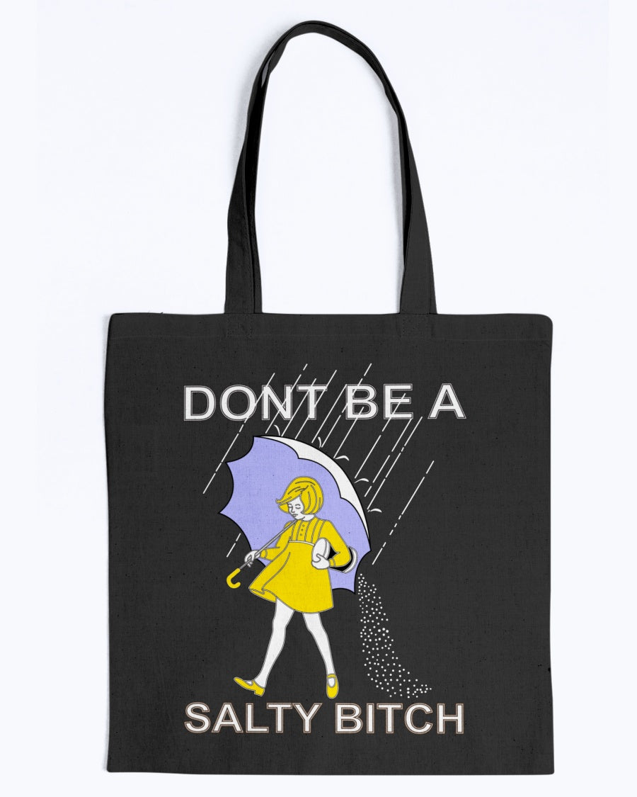 Don't Be A Salty B*tch mugs and Totes and shirts and tanks