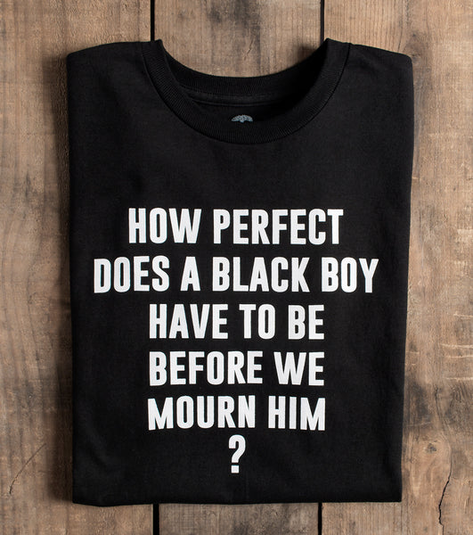 Black tee: how perfect does a black boy have to be before we mourn him?