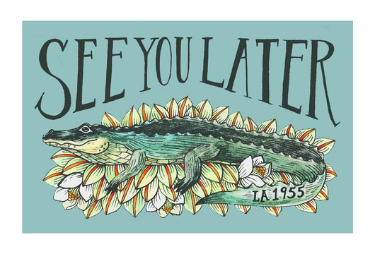 See You Later Alligator Postcard Home Malone