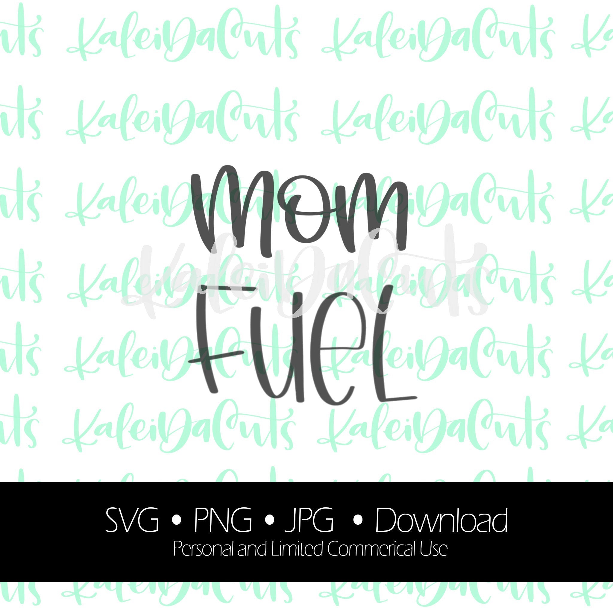 Download Mom Fuel Digital Download Kaleidacuts