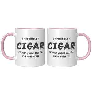A Day Without A Cigar Mugs