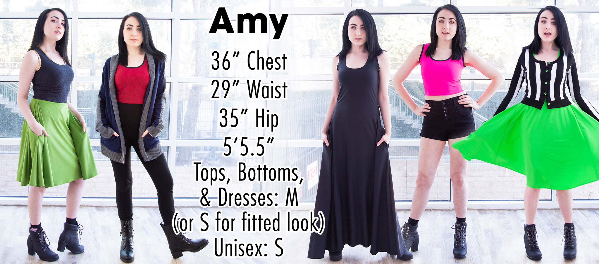 Amy - 36" Chest 29" Waist 35" Hip 5'5.5" - Tops, Bottoms, and Dresses: M or S for fitted look. Unisex: S