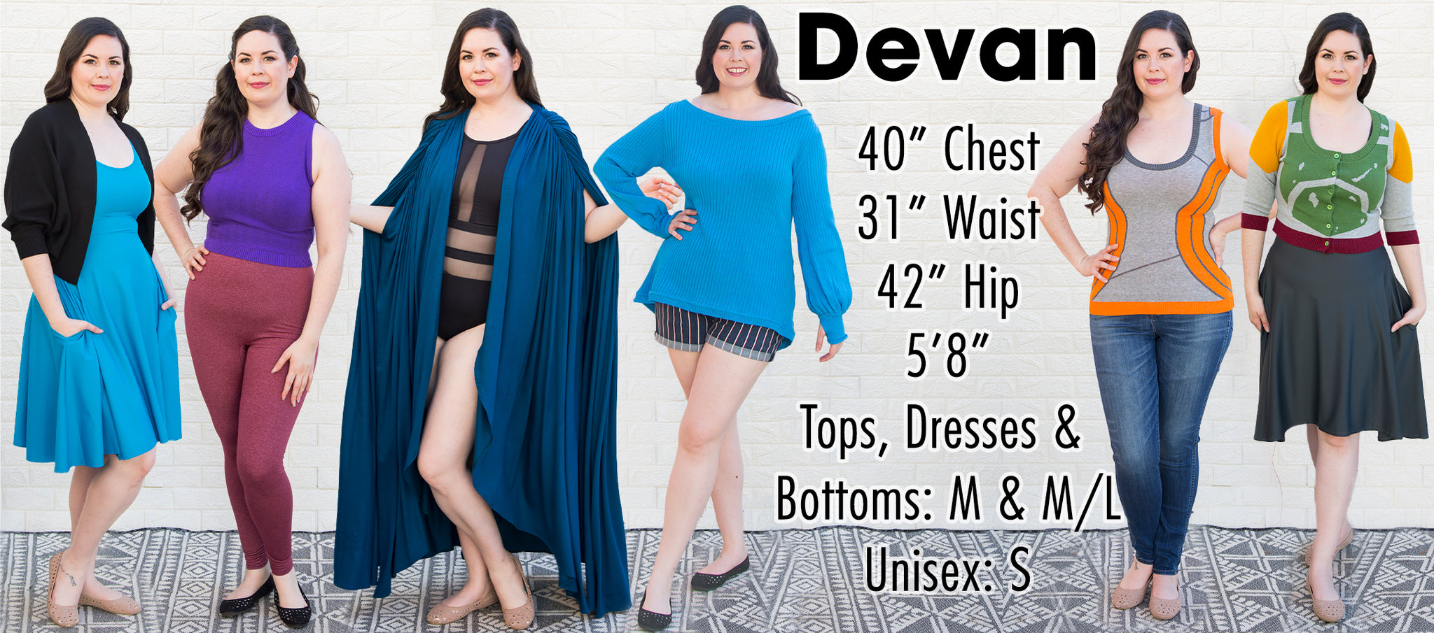 Devan - 40” Chest 31” Waist 42” Hip 5’8” Height - Tops, Dresses &  Bottoms: M & M/L - Unisex: S