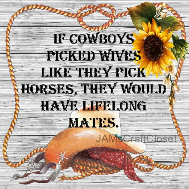 Download If Cowboys Picked Wives Like Horses Digital Graphic Svg Png Jpeg Downl Jamscraftcloset